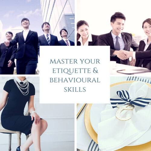 Master Your Etiquette & Behavioural Skills Master Your Etiquette & Behavioural Skills